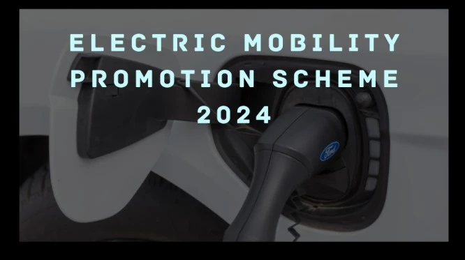 Government Launches Electric Mobility Promotion Scheme 2024 as a rebranding of FAME-II