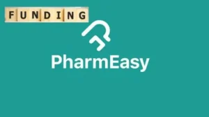 PharmEasy Secures USD 216 Million Funding Led by MEMG Amid Valuation Drop